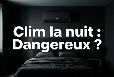 Vignette de l'article : Clim la nuit : Dangereux ?